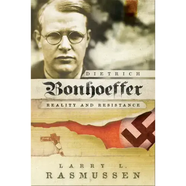 Dietrich Bonhoeffer: Reality and Resistance