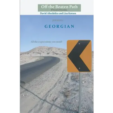 The Georgian Phrasebook: Fully Transliterated