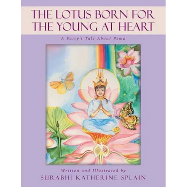 The Lotus Born for the Young at Heart: A Fairy's Tale About Pema
