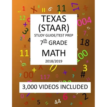 7th Grade TEXAS STAAR, MATH: 2019: 7th Grade Texas Assessment Academic Readiness MATH Test prep/study guide