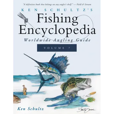Ken Schultz's Fishing Encyclopedia Volume 7: Worldwide Angling Guide