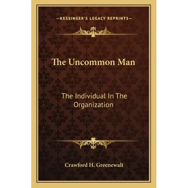 The Uncommon Man: The Individual in the Organization
