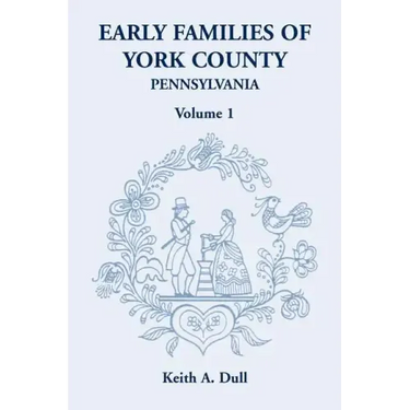 Early Families of York County, Pennsylvania, Volume 1