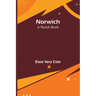 Norwich: A Sketch Book