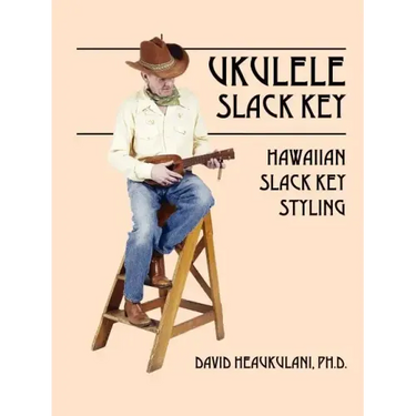 Ukulele Slack Key: Hawaiian Slack Key Styling