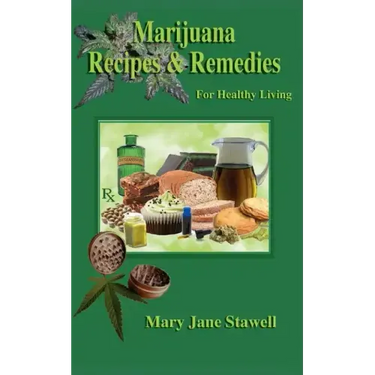 Marijuana Recipes and Remedies for Healthy Living
