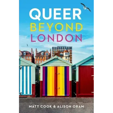Queer Beyond London: LGBTQ Stories from Four English Cities