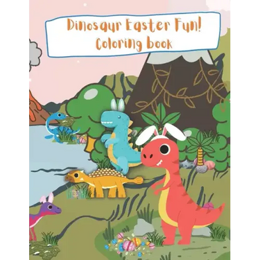 Dinosaur Easter Fun! Coloring Book Childrens Coloring book: kids color fantasy spring