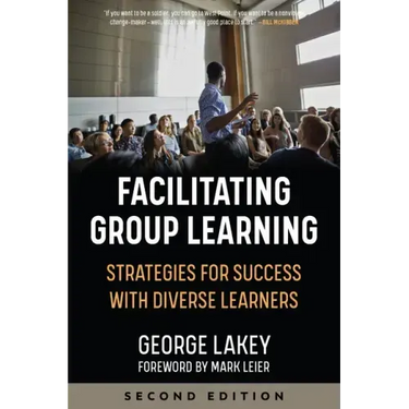 Facilitating Group Learning: Strategies for Success with Adult Learners