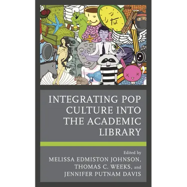 Integrating Pop Culture into the Academic Library