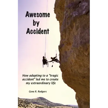 Awesome by Accident: How adapting to a "tragic accident" led me to create my extraordinary life