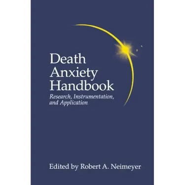 Death Anxiety Handbook: Research, Instrumentation, and Application