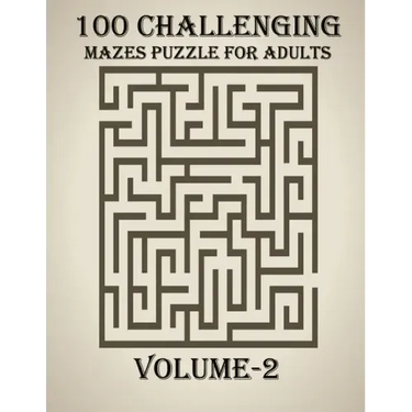 100 Challenging Mazes Puzzle For Adults, Volume-2: A very creative and hard maze book for adults, mind relaxation and stress relief book
