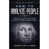 How to Analyze People: Dark Psychology - Dark Secrets to Analyze and Influence Anyone Using Body Language, Human Psychology, Subliminal Persuasion and