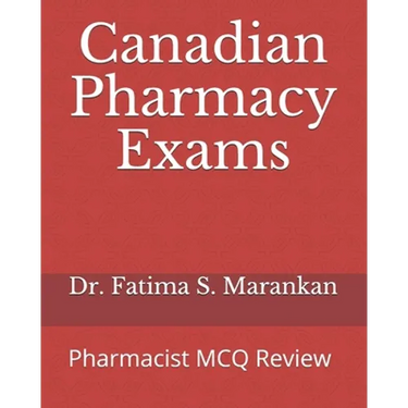 Canadian Pharmacy Exams: Pharmacist MCQ Review 2021
