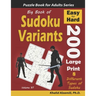 Big Book of Sudoku Variants: 200 Easy to Hard Large Print Puzzles: : 8 Different Types of Sudoku (Samurai Sudoku, Jigsaw Samurai Sudoku, Samurai Su