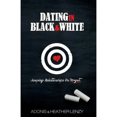 Dating in Black & White: Keeping Relationships on Target