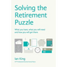 Solving The Retirement Puzzle: What you have, what you will need and how you will get there
