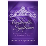 The Cinderella Syndrome: For Princesses Living In a Kingdom of One