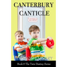 Canterbury Canticle: Book 5 of the Twin Destiny Series