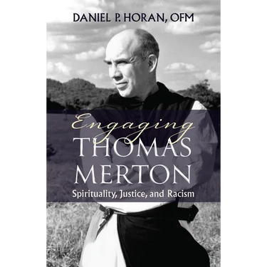 Engaging Thomas Merton: Spirituality, Justice, and Racism