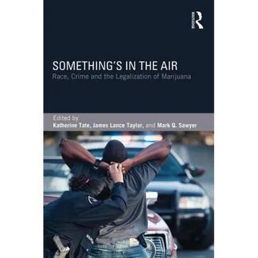 Something's in the Air: Race, Crime, and the Legalization of Marijuana