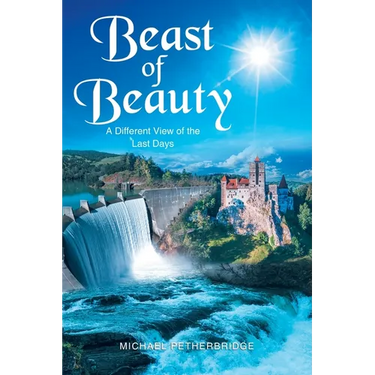 Beast of Beauty: A Different View of the Last Days