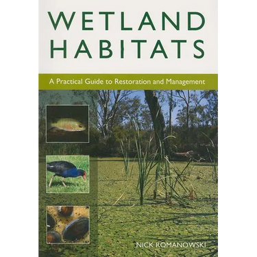 Wetland Habitats: A Practical Guide to Restoration and Management