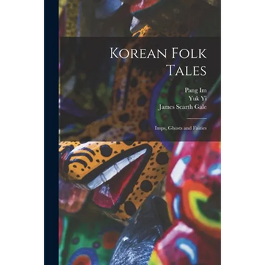 Korean Folk Tales: Imps, Ghosts and Fairies