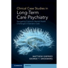 Clinical Case Studies in Long-Term Care Psychiatry