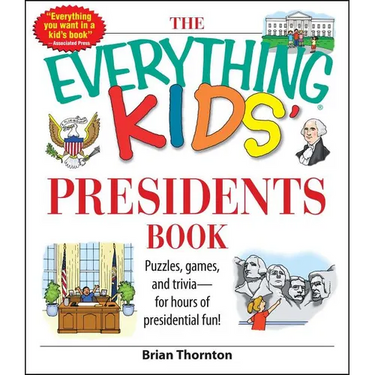 The Everything Kids' Presidents Book