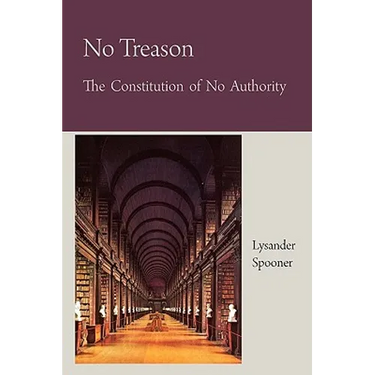 No Treason The Constitution of No Authority