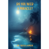 Do You Need a Miracle?