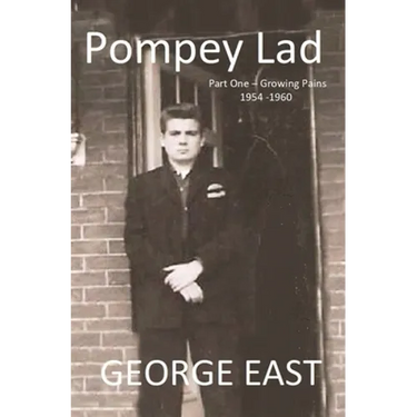 Pompey Lad: Part One - Growing Pains - 1954-1960