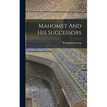 Mahomet And His Successors