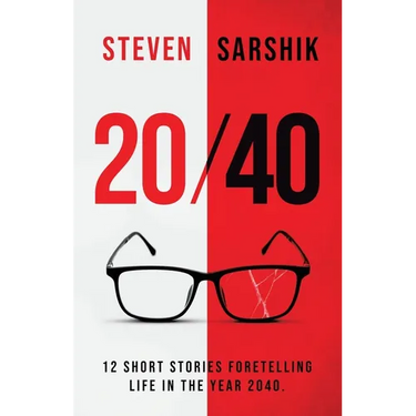 20/40: 12 Short Stories Foretelling Life in the Year 2040.