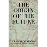 The Origin of the Future