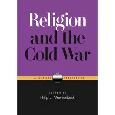 Religion and the Cold War: A Global Perspective