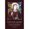 For God Alone: The Lives of the Early English Saints: St. Hilda and St. Elfleda of Whitby