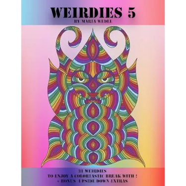 Weirdies 5: A Weirdie a Day ! A Coloring experience for all !