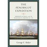 The Penobscot Expedition: Commodore Saltonstall and the Massachusetts Conspiracy of 1779