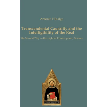 Transcendental Causality and the Intelligibility of the Real: The Second Way in the Light of Contemporary Science