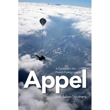 Appel: A Canadian in the French Foreign Legion