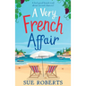 A Very French Affair: A feel-good beach read about second chances!