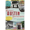 Historic Austin Restaurants: Capital Cuisine Through the Generations