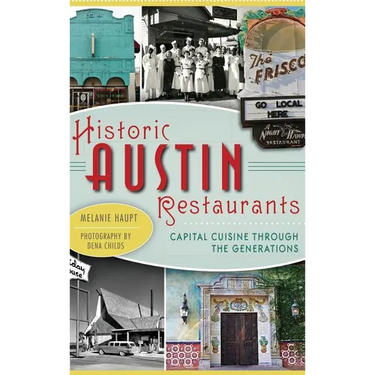Historic Austin Restaurants: Capital Cuisine Through the Generations