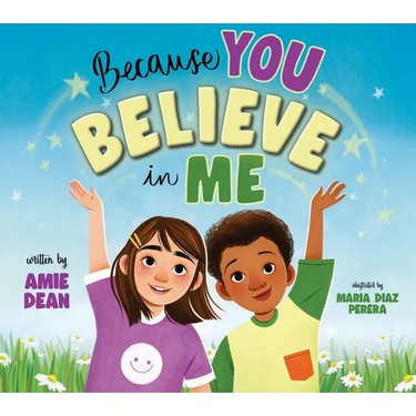 Because You Believe in Me