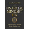 The Financial Mindset Fix: A Mental Fitness Program for an Abundant Life