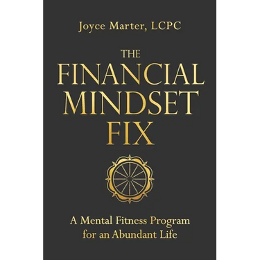 The Financial Mindset Fix: A Mental Fitness Program for an Abundant Life