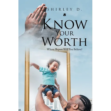 Know Your Worth: Whose Report Will You Believe?